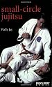 Small-Circle Jujitsu