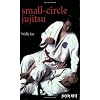 Small-Circle Jujitsu
