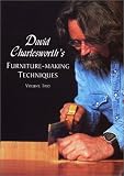 David Charlesworth's Furniture-Making Techniques Volume Two