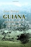 Guiana: British, Dutch, and French