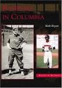 Baseball in Columbia (SC) (Images of Baseball)