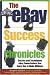 Book cover of The eBay Success Chronicles: Secrets and Techniques eBay PowerSellers Use Every Day to Make Millions.