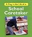 A Day in the Life of a School Caretaker (Day in the Life of)