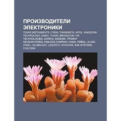 Proizvoditeli Elektroniki: Texas Instruments, Cyrix, Transmeta, Intel, Kingston Technology, Ageia, Tilera, Broadcom, Via Technologies, Garmin