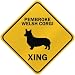 ONLY " PEMBROKE WELSH CORGI XING " CROSSING SIGN DOG