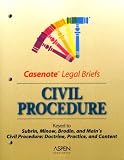 Casenote Legal Briefs: Civil Procedure - Keyed to Subrin, Minow, Brodin & Main