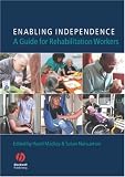 Enabling Independence: A Guide for Rehabilitation Workers