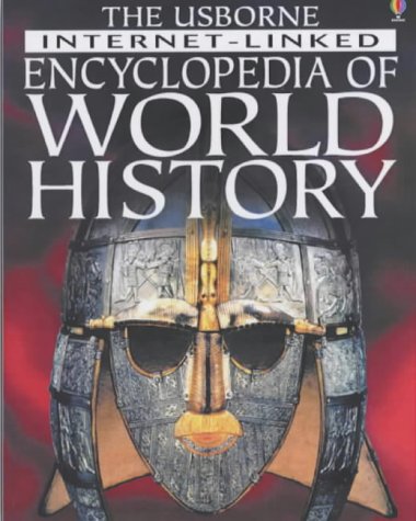 The Usborne Internet-linked Encyclopedia of World History (Internet-linked)