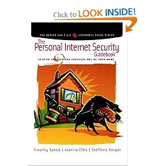 The Personal Internet Security Guidebook: Keeping Hackers and Crackers out of Your Home (The Korper and Ellis E-Commerce Books Series)