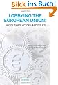 Lobbying the European Union: Institutions, Actors, and Issues