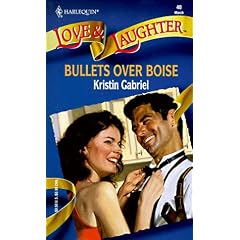 Bullets Over Boise (Harlequin Love & Laughter, No 40)