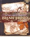 The Secret Sketchbooks of Brian Froud: v. 1