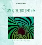 Beyond the Third Dimension : Geometry, Computer Graphics and Higher Dimensions (0716760150) by Banchoff, Thomas F.