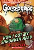 How I Got My Shrunken Head (Goosebumps Series)