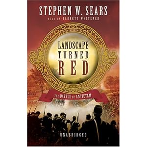 Landscape Turned Red: The Battle of Antietam by Stephen W. Sears