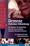 Demenz Alzheimer-Erkrankung: Ein Ratgeber f&uuml;r Angeh&ouml;rige und alle, die an Demenz erkrankte Menschen betreuen - Gudrun Schaade, Beate Kubny-L&uuml;ke