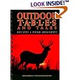 Outdoor Tables and Tales: Recipes and Food Memories from America's Top Outdoor Writers