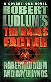 The Robert Ludlum's the Hades Factor (Covert One Novel)