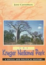 The Kruger National Park: A Social and Political History