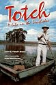 Totch: A Life in the Everglades
