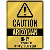 CAUTION  ARIZONAN ONLY FOR WOMEN 18 TO 25 YEARS OLD  PARKING SIGN STATE ARIZONA