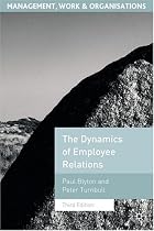 The Dynamics of Employee Relations (Management, Work & Organisations) (Management, Work and Organisations)