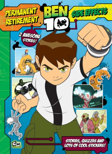 Permanent Retirement and Side Effects (Ben 10)