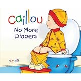 Caillou: No More Diapers (Hand in Hand)