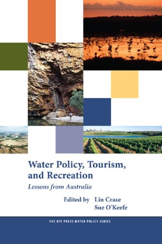 Water Policy, Tourism, and Recreation: Lessons from Australia (RFF Press Water Policy Series)