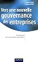 Vers une nouvelle gouvernance des entreprises : L'entreprise face � ses parties prenantes