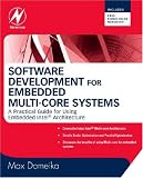 Software Development for Embedded Multi-core Systems: A Practical Guide Using Embedded IntelA Architecture