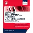 Software Development for Embedded Multi-core Systems: A Practical Guide Using Embedded Intel® Architecture