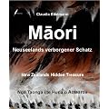 Maori - Neuseelands verborgener Schatz: Maori - Nga Taonga i te Huna o Aotearoa Maori - New Zealands hidden treasure