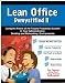 Lean Office Demystified II - Using the Power of The Toyota Production System in Your Administrative, Desktop, and Networking Environments