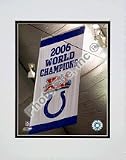 Indianapolis Colts Super Bowl XLI Championship Banner Double Matted 8 x 10 Photograph (Unframed