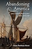 Abandoning America : life-stories from early New England