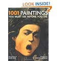 1001 Paintings You Must See Before You Die (1001 Must See Before You Die)