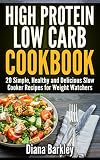 Low Carb: Low Carb Recipes. 20 Slow Cooker Recipes for Weight Watchers: (high protein, low carb diet books, low carb cookbook, low carb diet for beginners, ... carb quick and easy, Low carb crockpot, 1)