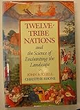 Twelve-tribe nations : and the science of enchanting the landscape
