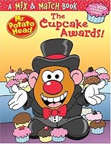 Mr. Potato Head: The Cupcake Awards!: A Mix & Match Book