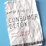 Consumer Detox: Less Stuff, More Life | [Mark Powley]