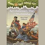 Magic Tree House, Book 22: Revolutionary War on Wednesday | Mary Pope Osborne