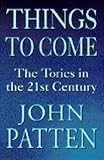 Things to come : Tories in the twenty-first century