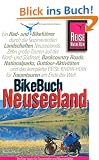Neuseeland Bikebuch. Die Kiwi-Inseln f�r Tourenradler und Mountainbiker