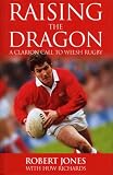 Raising The Dragon: A Clarion Call To Welsh Rugby