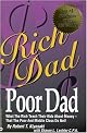 Rich Dad, Poor Dad: What the Rich Teach Their Kids About Money - That the Poor and Middle Class Do Not!