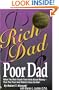 Rich Dad Poor Dad: What the Rich Teach Their Kids About Money-That the Poor and the Middle Class Do Not!