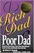  : Rich Dad Poor Dad: What the Rich Teach Their Kids About Money-That the Poor and the Middle Class Do Not!