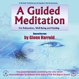 A Guided Meditation for Relaxation, Well-Being, and Healing