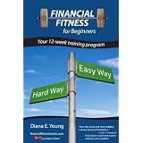 Financial Fitness for Beginners - A 12-Week Training Program (Canadian Edition)by Diana E. Young